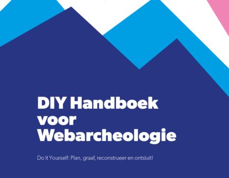 'Do It Yourself Handboek voor Webarcheologie'