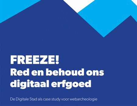 FREEZE! Save and preserve our digital heritage
